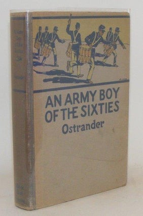 Item #100507 AN ARMY BOY IN THE SIXTIES A Story of the Plains. OSTRANDER Alson B