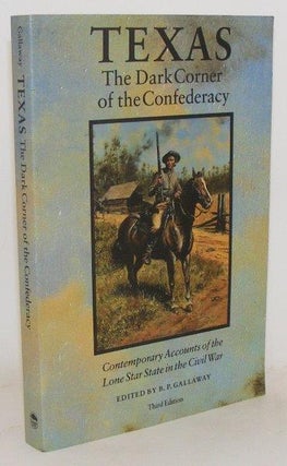 Item #100515 TEXAS THE DARK CORNER OF THE CONFEDERACY Contemporary Accounts of the Lone Star...