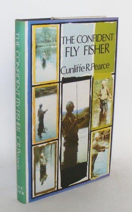 Item #100683 THE CONFIDENT FLY FISHER. PEARCE Cunliffe R