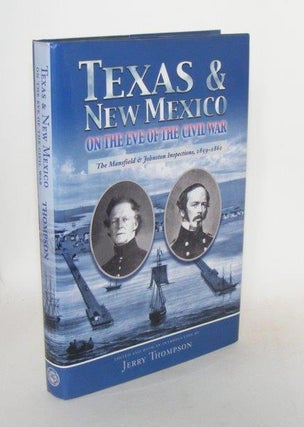 Item #101115 TEXAS AND NEW MEXICO ON THE EVE OF THE CIVIL WAR The Mansfield and Johnston...