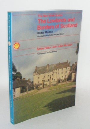 Item #101534 THE LOWLANDS AND BORDERS OF SCOTLAND New Shell Guides. MARTINE Roddy
