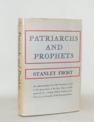 Item #101810 PATRIARCHS AND PROPHETS. FROST Stanley