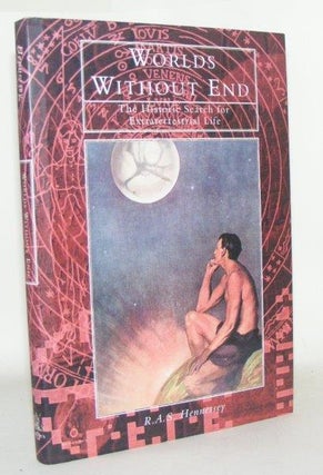 Item #101819 WORLDS WITHOUT END The Historic Search For Extraterrestrial Life. HENNESSEY R. A. S