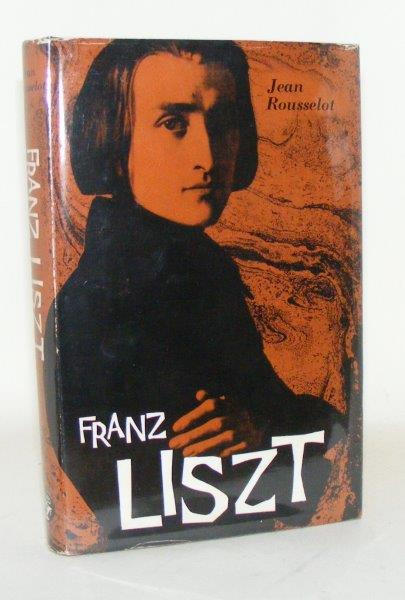 ROUSSELOT Jean - Franz Liszt