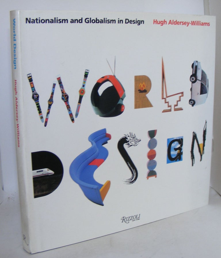 Item #104585 WORLD DESIGN Nationalism and Globalism in Design. ALDERSEY-WILLIAMS Hugh.