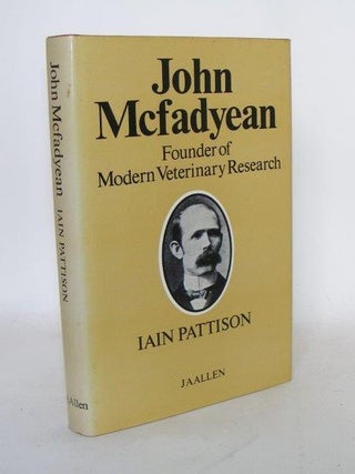 Item #104969 JOHN MCFADYEAN A Great British Veterinarian. PATTISON Iain