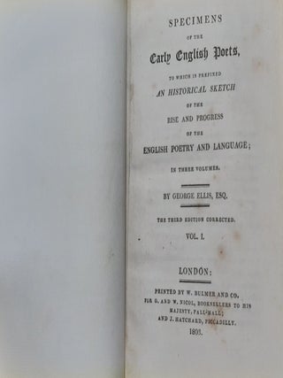 SPECIMENS OF THE EARLY ENGLISH POETS To Which is Prefixed an Historical Sketch of the Rise and Progress of the English Poetry and Language in Three Volumes