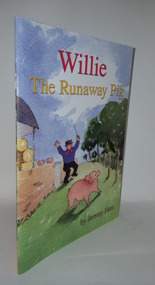 Item #105402 WILLIE The Runaway Pig. HUNT Jeremy.