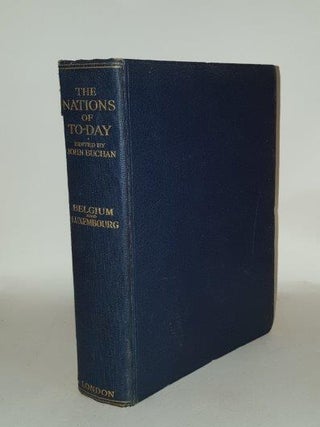 Item #105422 THE KINGDOM OF BELGIUM AND THE GRAND DUCHY OF LUXEMBURG The Nations of To-Day A New...