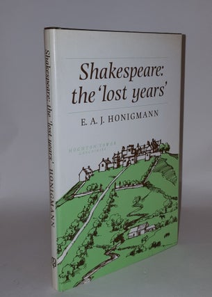 Item #106758 SHAKESPEARE The Lost Years. HONIGMANN E. A. J