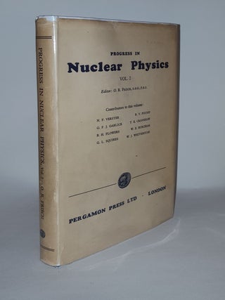 Item #106826 PROGRESS IN NUCLEAR PHYSICS 2. FRISCH O. R