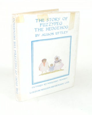 Item #107581 THE STORY OF FUZZYPEG THE HEDGEHOG. TEMPEST Margaret UTTLEY Alison