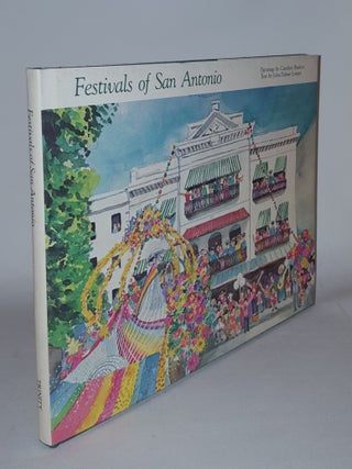 Item #107713 FESTIVALS OF SAN ANTONIO. SHELTON Caroline LEEPER John Palmer