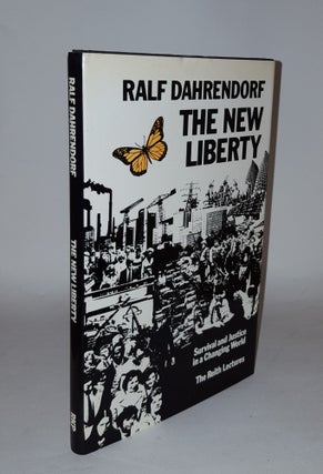 Item #107811 THE NEW LIBERTY Survival and Justice in a Changing World. DAHRENDORF Ralf