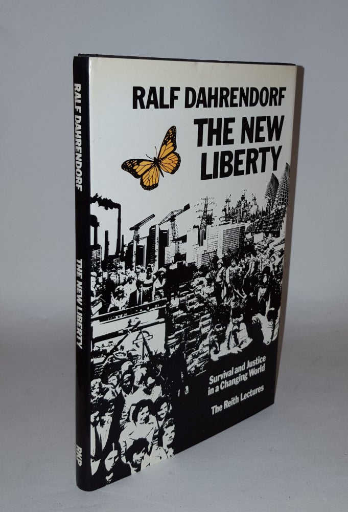 Item #107811 THE NEW LIBERTY Survival and Justice in a Changing World. DAHRENDORF Ralf.