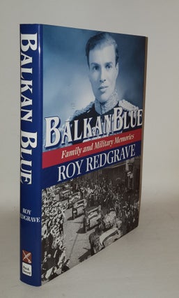 Item #108282 BALKAN BLUE Family And Military Memories. REDGRAVE Roy