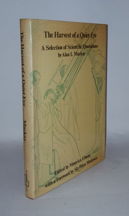 Item #108904 THE HARVEST OF A QUIET EYE A Selection of Scientific Quotations. EBISON Maurice...