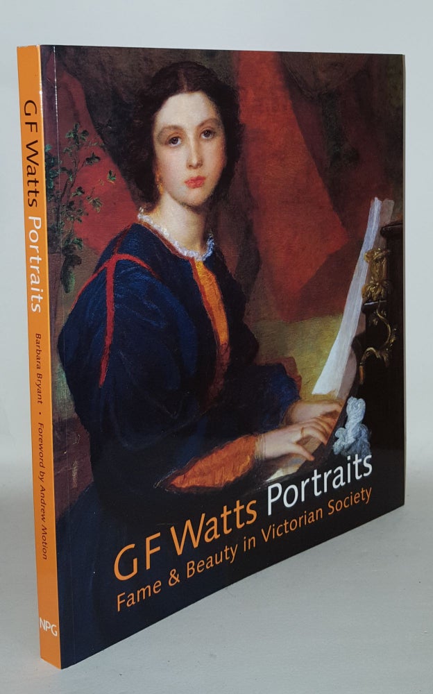 Item #109610 G.F. WATTS Portraits Fame and Beauty in Victorian Society. BRYANT Barbara.