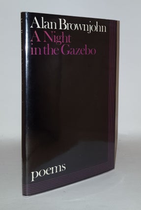 Item #109771 A NIGHT IN THE GAZEBO Poems. BROWNJOHN Alan