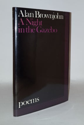 Item #109771 A NIGHT IN THE GAZEBO Poems. BROWNJOHN Alan