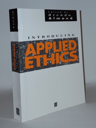 Item #110006 INTRODUCING APPLIED ETHICS. ALMOND Brenda