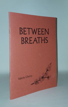 Item #110691 BETWEEN BREATHS. CHERRY Valerie