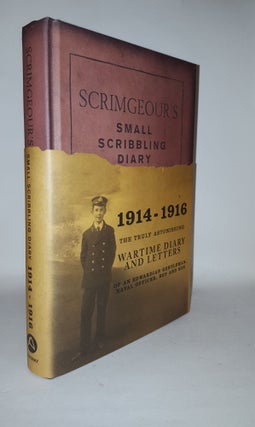 Item #111480 SCRIMGEOUR'S SMALL SCRIBBLING DIARY 1914 - 1916 The Truly Astonishing Wartime Diary...