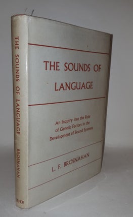 Item #111546 THE SOUNDS OF LANGUAGE An Inquiry Into the Role of Genetic Factors in the...
