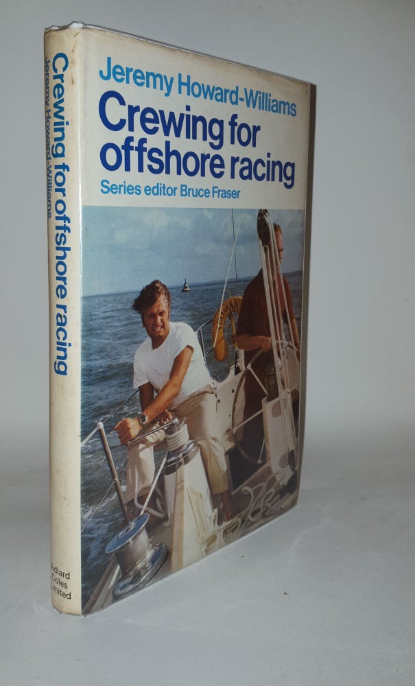 Item #111920 CREWING FOR OFFSHORE RACING. HOWARD-WILLIAMS Jeremy.
