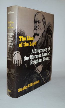 Item #112087 THE LION OF THE LORD A Biography of the Mormon Leader Brigham Young. HIRSHSON Stanley P