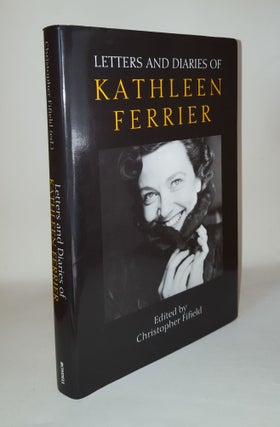 Item #112761 LETTERS AND DIARIES OF KATHLEEN FERRIER. FIFIELD Christopher