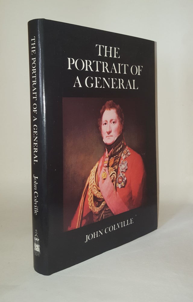 Item #112878 THE PORTRAIT OF A GENERAL A Chronicle of the Napoleonic Wars. COLVILLE John.