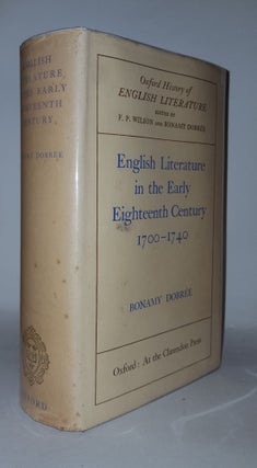 Item #113029 ENGLISH LITERATURE IN THE EARLY EIGHTEENTH CENTURY 1700-1740. DOBREE Bonamy