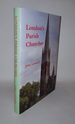 Item #113697 LONDON'S PARISH CHURCHES. LEONARD John