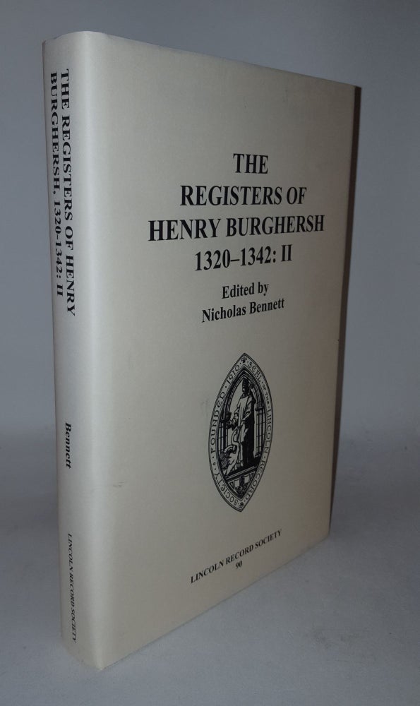 Item #114687 THE REGISTERS OF HENRY BURGHERSH 1320-1342 II Institutions to Benefices in the Archdeaconries of Northampton Oxford, Bedford Buckingham. BENNETT Nicholas.