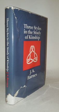 Item #115136 THREE STYLES IN THE STUDY OF KINSHIP. BARNES J. A