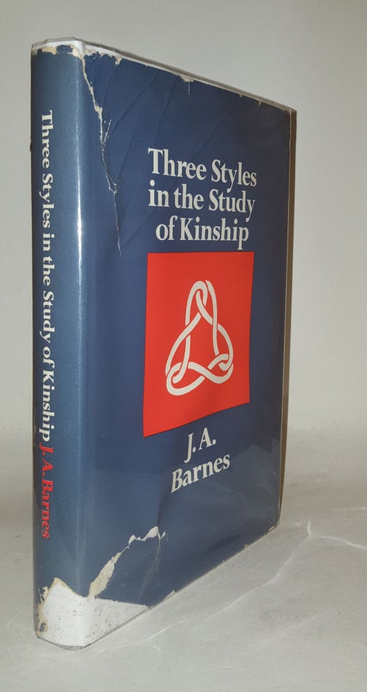 Item #115136 THREE STYLES IN THE STUDY OF KINSHIP. BARNES J. A.