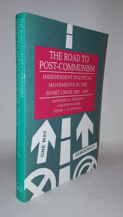 Item #115778 THE ROAD TO POST-COMMUNISM Independent Political Movements in the Former Soviet...