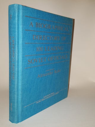 Item #116036 A BIOGRAPHICAL DICTIONARY OF 100 LEADING SOVIET OFFICIALS. RAHR Alexander