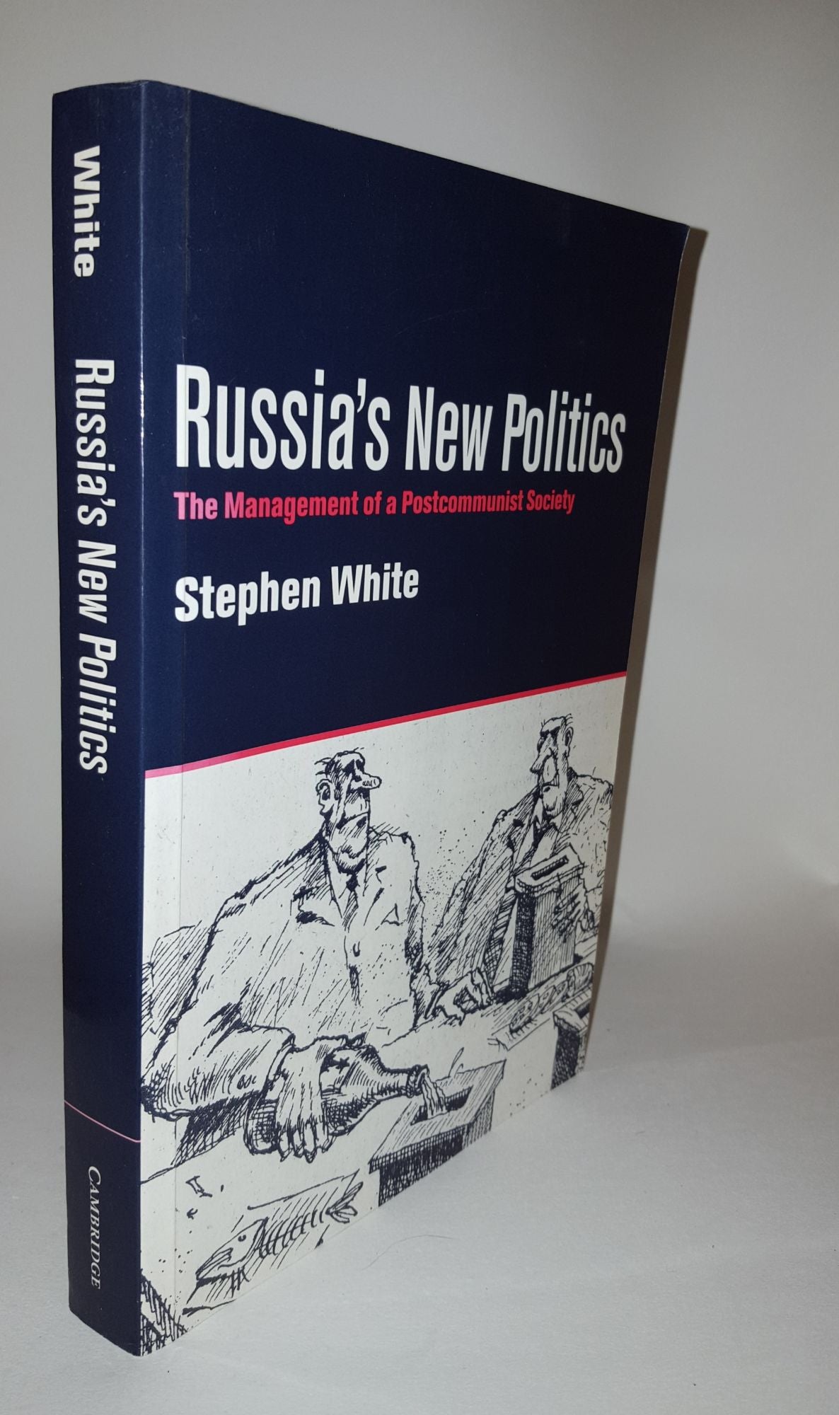 WHITE Stephen - Russia's New Politics the Management of a Postcommunist Society