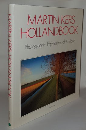 Item #116147 MARTIN KERS HOLLANDBOOK Photographic Impressions of Holland. KERS Martin KERS Marijke