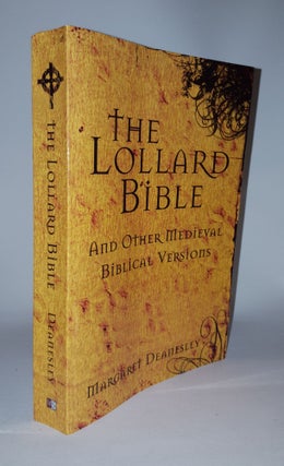 Item #116251 THE LOLLARD BIBLE And Other Medieval Biblical Version. DEANESLY Margaret