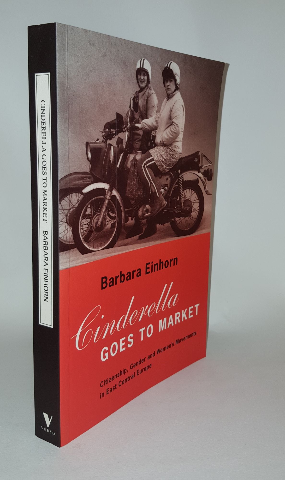 EINHORN Barbara - Cinderella Goes to Market Citizenship Gender and the Women's Movements in East Central Europe