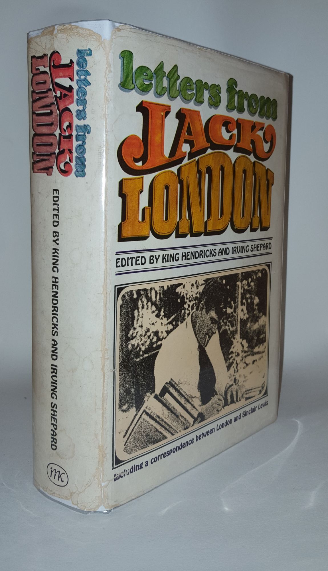 LONDON Jack, HENDRICKS King, SHEPARD Irving - Letters from Jack London Containing an Unpublished Correspondence between Jack London and Sinclair Lewis