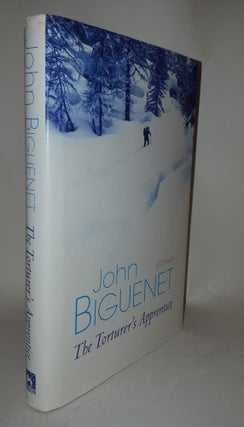 Item #117070 THE TORTURER'S APPRENTICE Stories. BIGUENET John
