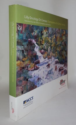 Item #117306 LILLY ONCOLOGY ON CANVAS: EXPRESSIONS OF A CANCER JOURNEY Expressions of a Cancer...