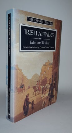 Item #117779 IRISH AFFAIRS. ARNOLD Matthew BURKE Edmund, O'BRIEN Conor Cruise