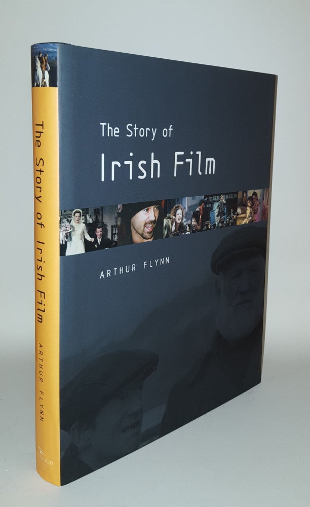 Item #117805 THE STORY OF IRISH FILM. FLYNN Arthur.