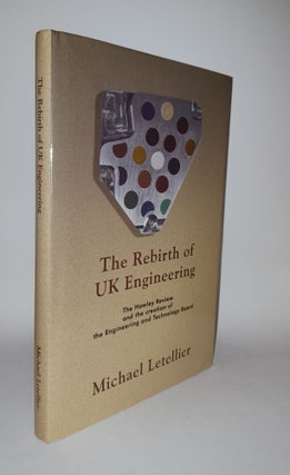 Item #118133 THE REBIRTH OF UK ENGINEERING The Hawley Review and the Creation of the Engineering...