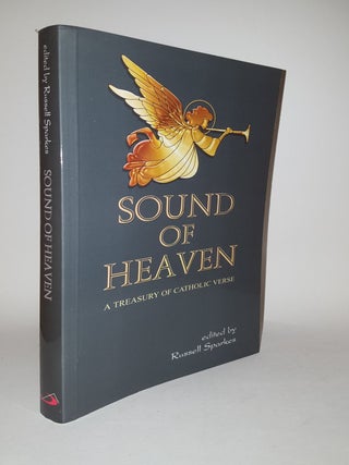 Item #118168 SOUND OF HEAVEN A Treasury of Catholic Verse. SPARKES Rusell